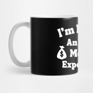 I'm Having An Out Of Money Experience Funny Mug